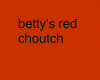 betty's red choutch