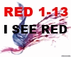 I SEE RED