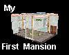 My First Mansion