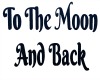 To the moon and back