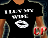 I <3 Wife shirt