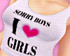 ! srry boys- i luv girls