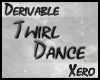 ✘. Twirl Dance