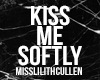 /MLC/ Kiss Me Softly