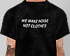 Make noise not Clothes
