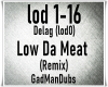 Low Da Meat/Mix