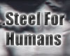 .Steel for Humans