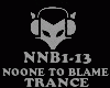 TRANCE- NOONE TO BLAME