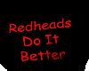 Redheads do it better