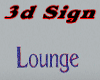 3d Lounge sign
