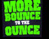 MORE BOUNCE