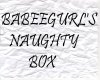 BABEEGURL'S NAUGHTY BOX