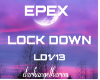 EPEX LOCK DOWN 13