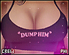 Dump Him ❤ Sm