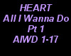 HEART All I Wanna Do 1