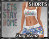 Lets Stay Home Shorts