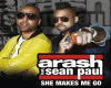 ARASH&S.PAUL-SHE MAKES
