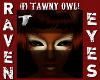 (F) TAWNY OWL EYES!