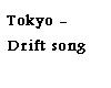 Song Of Tkoyo Drift