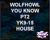 WOLFHOWL - YOU KNOW P2