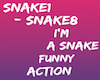 Funny Action I'm a Snake