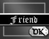 DK- Friend Sticker