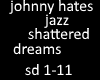 johnny shatered dreams