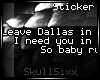 s|s Leave Dallas . stkr