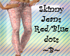 Skinny Jean Red/Blue Dot
