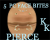 (KK)5PC FACEBITES PIERCE