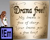 !Em Drama Free Wall Sign