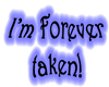 Forever taken