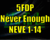 *5FDP Never Enough*