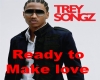 Trey Songz-ready to make