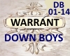 WARRANT- DOWN BOYS