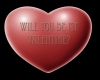 Will you be my valentine