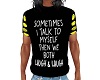 Talk to Myself Men;s Tee