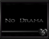 {S} No Drama Wall Sign