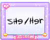 ツ She/Her pronouns 3