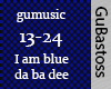 I am blue da ba dee