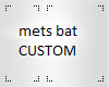 Mets Bat |Custom|
