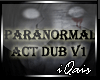 Paranormal Act Dubs v1