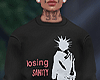 Loosing Sanity Sweater