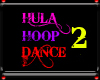 {*A} HuaHoop 2 Dance Act