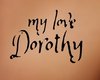 my love Dorothy Tat
