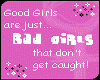 Good girls are bad girls