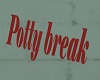 brb sign Potty Break