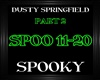 DustySpringfield~Spooky2