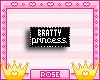r. Bratty Princess