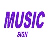 MUSIC -SIGN-